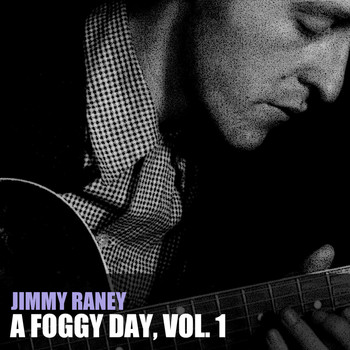 Jimmy Raney - A Foggy Day, Vol. 1