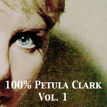 Petula Clark - 100% Petula Clark, Vol. 1