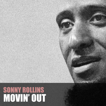 Sonny Rollins - Moving Out