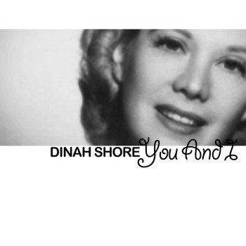 Dinah Shore - You and I