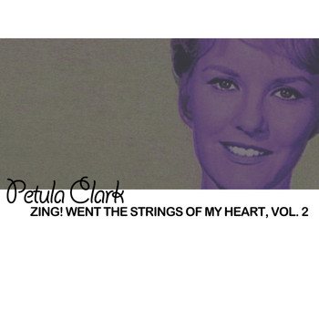 Petula Clark - Zing! Went the Strings of My Heart, Vol. 2