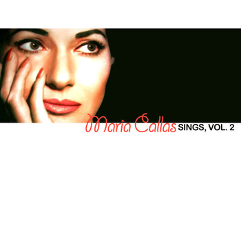Maria Callas - Maria Callas Sings!, Vol. 2