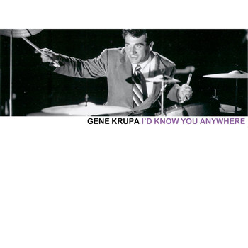 Gene Krupa - I'd Know You Anywhere