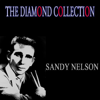 Sandy Nelson - The Diamond Collection (Original Recordings)