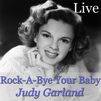 Judy Garland - Rock-A-Bye Your Baby