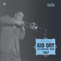 Kid Ory - Kid Ory at Crystal Pier 1947