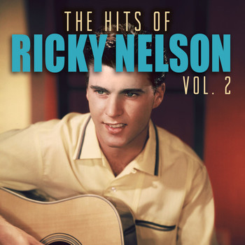 Ricky Nelson - The Hits of Ricky Nelson, Vol. 2