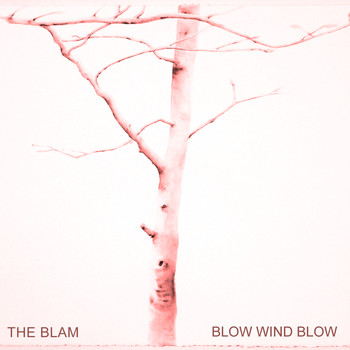 The Blam - Blow Wind Blow