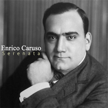 Enrico Caruso - Serenata