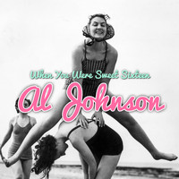 Al Johnson - When You Were Sweet Sixteen
