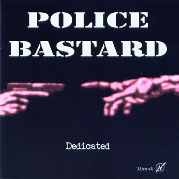 Police Bastard - Dedicated