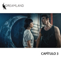 Dreamland Cast - Dreamland Capitulo 3 (Dreamland)