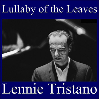 Lennie Tristano - Lullaby of the Leaves