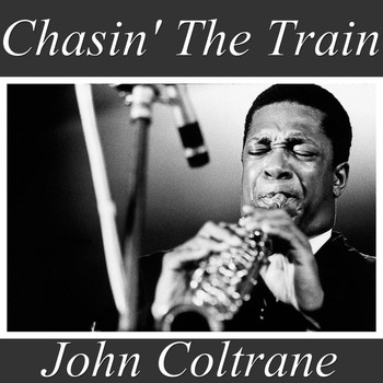 John Coltrane - Chasin' The Train