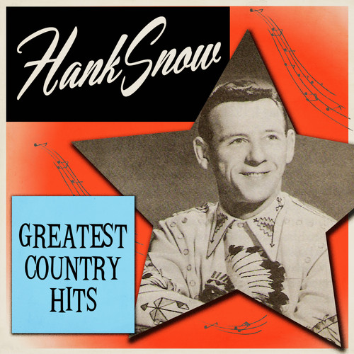 Hank Snow Greatest Country Hits