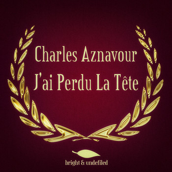 Charles Aznavour - J'ai Perdu La Tête