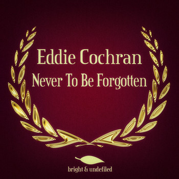 Eddie Cochran - Never to Be Forgotten (Original LP Remastered)