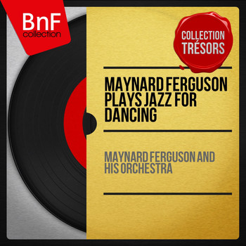 Maynard Ferguson And His Orchestra - Maynard Ferguson Plays Jazz for Dancing