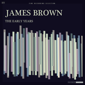 James Brown - The Early Years of James Brown