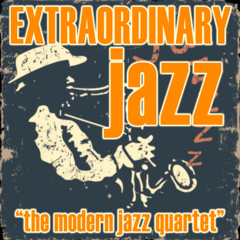 The Modern Jazz Quartet - Extraordinary Jazz