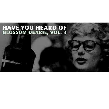 Blossom Dearie - Have You Heard of Blossom Dearie, Vol. 3