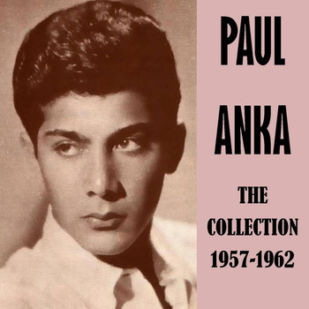 Paul Anka - The Collection 1957-1962