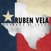 Ruben Vela - Ruden Vela: Leyenda de Texas