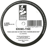 Krome & Time - This Sound Is For The Underground (Remixes)
