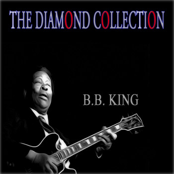 B.B. King - The Diamond Collection (Original Recordings)