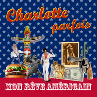 Charlotte Parfois - Mon rêve américain - Single
