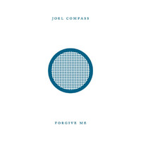 Joel Compass - Forgive Me