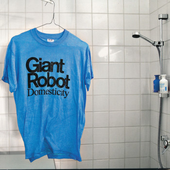 Giant Robot - Domesticity