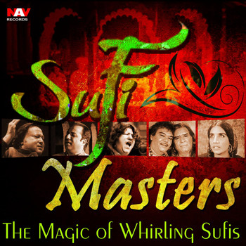 Nusrat Fateh Ali Khan - Sufi Masters - The Magic of Whirling Sufis