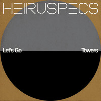 Heiruspecs - Let's Go / Towers