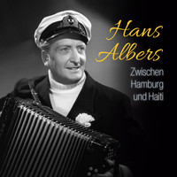 Hans Albers - Zwischen Hamburg und Haiti