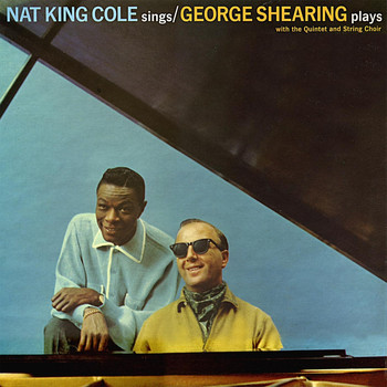 George Shearing - Nat King Cole Sings - George Shearing Plays (Remastered)