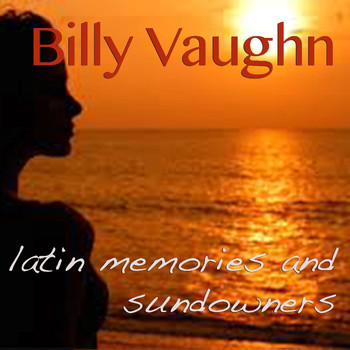 Billy Vaughn - Latin Memories and Sundowners