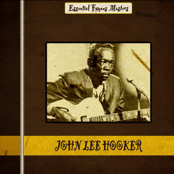John Lee Hooker - Essential Famous Masters