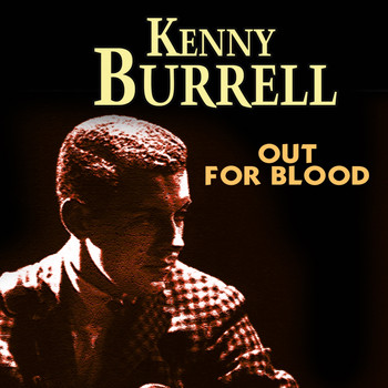 Kenny Burrell - Out for Blood