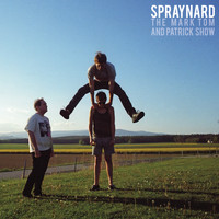 Spraynard - The Mark Tom and Patrick Show