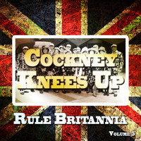 Various Artists - Cockney Knees up, Rule Britannia, Vol. 5