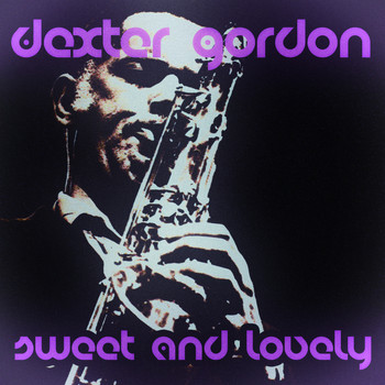 Dexter Gordon - Sweet and Lovely