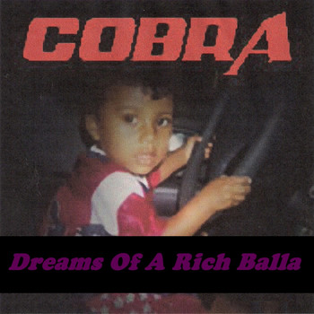 Cobra - Dreams of a Rich Balla