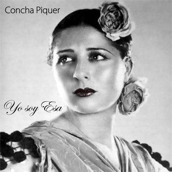 Concha Piquer - Yo Soy Esa