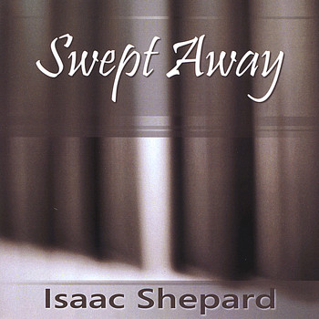 Isaac Shepard - Swept Away