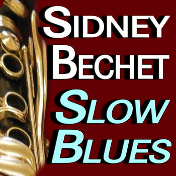Sidney Bechet - Slow Blues