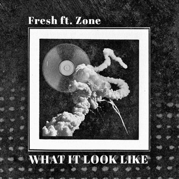 Fresh - What It Look Like (Explicit)