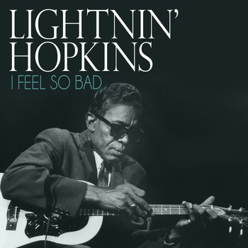 Lightnin' Hopkins - I Feel so Bad
