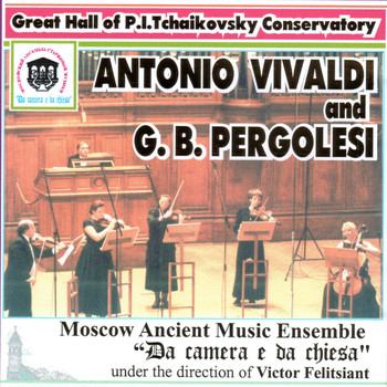 Moscow Ancient Music Ensemble - Antonio Vivaldi and G.B. Pergolesi