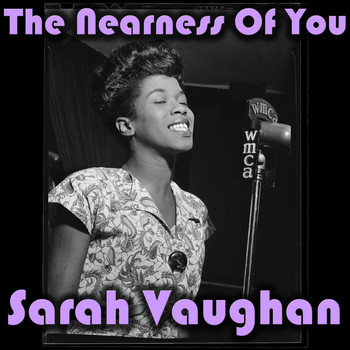 Sarah Vaughan - The Nearness Of You